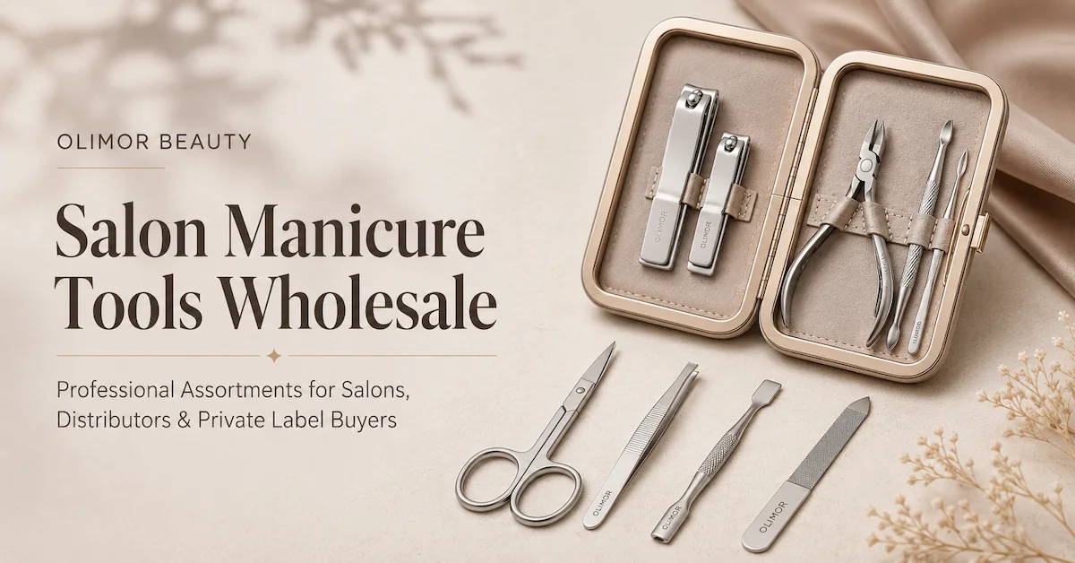 Salon Manicure Tools Wholesale: How Salons and Distributors Can Build a Reliable Professional Tool Assortment