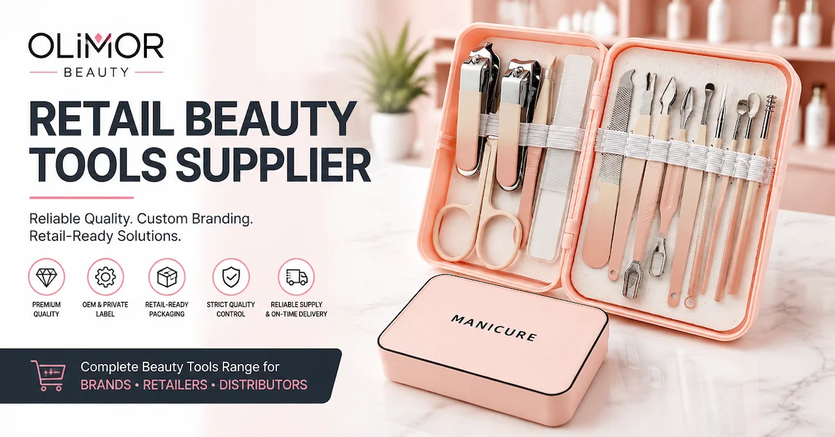 How to Choose a Reliable Retail Beauty Tools Supplier for Your Brand