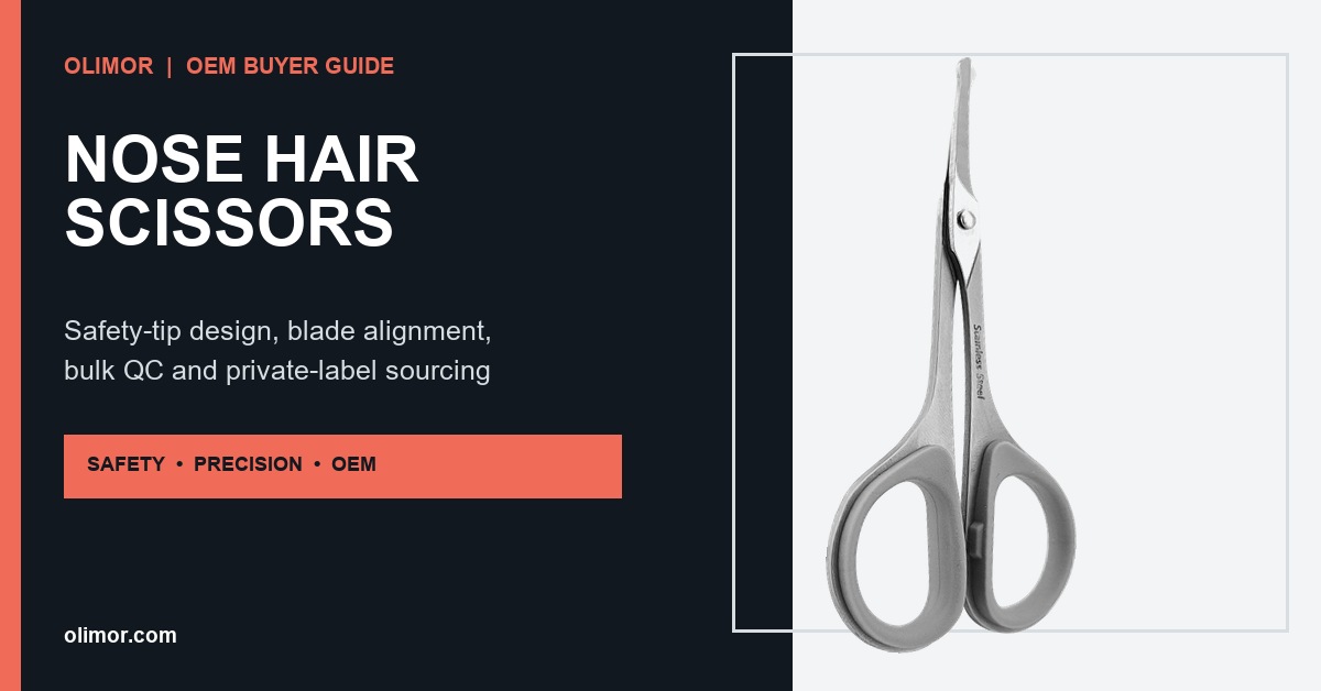 How to Choose a Nose Hair Scissors Manufacturer: B2B Guide