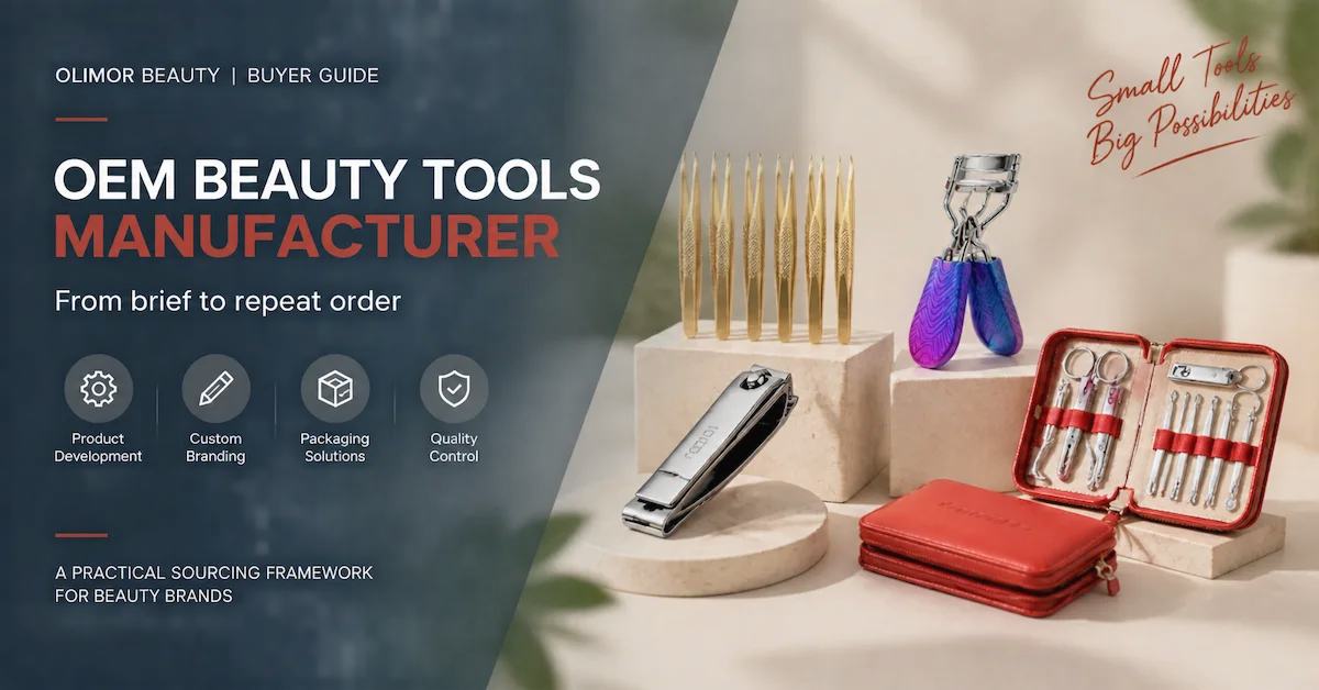 OEM-Hersteller von Beauty-Tools: Ein Leitfaden für Käufer – von der ersten Anfrage bis zur Folgebestellung