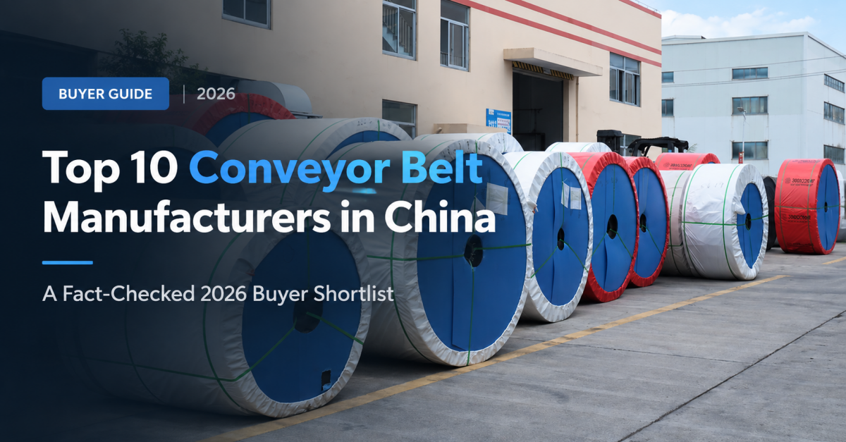 Los 10 principales fabricantes de bandas transportadoras en China (2026): 10 fábricas comparadas para compradores